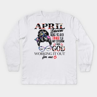 April Queen Even In The Midst Of My Storm I See God Kids Long Sleeve T-Shirt